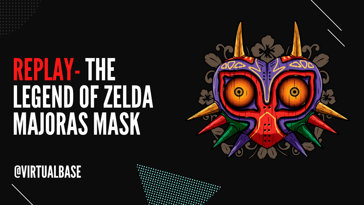 REPLAY- The Legend of Zelda Majoras Mask